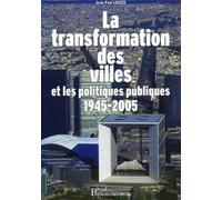 La transformation des villes et les politiques publiques 1945-2005 - Jean-Paul Lacaze - Presses De L'ecole Nationale Des Ponts Et Chaussees - broché - Etude