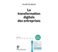 La transformation digitale des entreprises - Aurélie Dudezert - La découverte - Poche - Etude