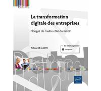 La transformation digitale des entreprises - Les leviers de la réussite