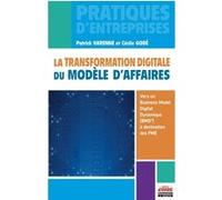 La transformation digitale du modèle d'affaires Patrick Varenne (Auteur), Cécile Godé (Auteur), Jean-Fabrice Lebrat (Préface), Villareale Daniel (Préface)