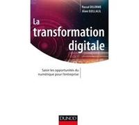 La transformation digitale Pascal Delorme (Auteur), Jilani Djellalil (Auteur)