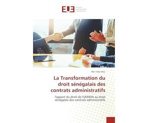 La Transformation du droit sénégalais des contrats administratifs: l'apport du droit de l'UEMOA au droit sénégalais des contrats administratifs