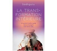 La transformation intérieure - Un grand maître yogi nous enseigne l'art de la joie - Sadhguru - Belfond - ebook (ePub) - Guide