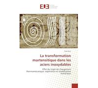 La transformation martensitique dans les aciers inoxydables: Effet du trajet de chargement thermomécanique: expérience et modélisation numérique