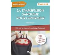 La transfusion sanguine pour l'infirmier Évaluation de l'UE 4.4 S4 - Stages - Pratique professionnelle - Claire Fasquel - Vuibert - broché - Scolaire / Universitaire