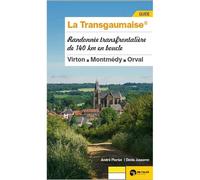 La Transgaumaise Randonnée transfrontalière de 140 km en boucle : Virton, Montmédy, Orval - ANDRE PIERLOT - De Rouck - broché - Guide