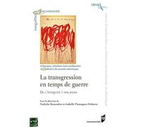 La Transgression En Temps De Guerre - De L'antiquité À Nos Jours
