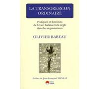 La transgression ordinaire Olivier Babeau (Auteur)