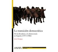 La transicion democratica / The Democratic Transition: De la dictadura a la democracia en Espana (1973-1986) / From Dictatorship to Democracy in Spain (1973-1986)