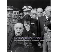 La Transicion Espanola: Imagenes de La Sociedad En Los Anos del Cambio