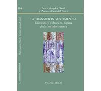 La transición sentimental: Literatura y cultura en España dedes los años setenta