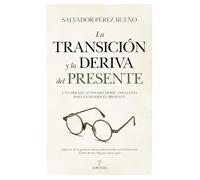 La transición y la deriva del presente/ The Transition and the Drift of the Present