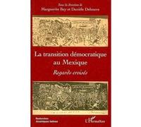 La transition démocratique au Mexique Regards croisés - Marguerite Bey - L'harmattan - broché - Etude