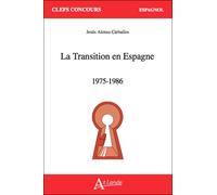 La transition en Espagne - 1975-1986 - CARBALLES J A. - Atlande Eds - broché - Etude