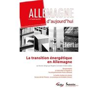 La transition énergétique en Allemagne Allemagne d'aujourd'hui, n° 227/janvier-mars 2019 - Brigitte Lestrade - Presses Universitaires Du Septen-Trion - broché - Revue