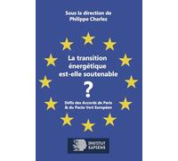 La Transition Energétique est-elle soutenable ?: Défis des Accords de Paris & du Pacte Vert Européen