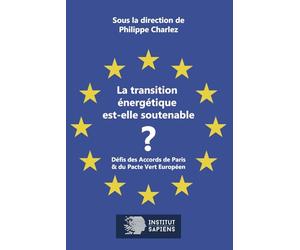 La Transition Energétique est-elle soutenable ?: Défis des Accords de Paris & du Pacte Vert Européen