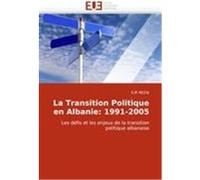La Transition Politique en Albanie: 1991-2005 NEZAJ, ILIR (Auteur)