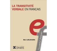 La transitivité verbale en français - Meri Larjavaara - Ophrys - broché - Manuel