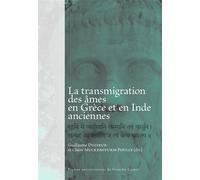 La transmigration des âmes en Grèce et en Inde anciennes - [actes de la journée d'étude, Besançon, Université de Franche-Comté, 17 octobre 2013] - Guillaume Ducoeur - Presses Univeau Franche-Comte - b