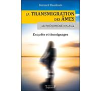 La transmigration des âmes - Le phénomène Walk-in - Enquête et témoignages