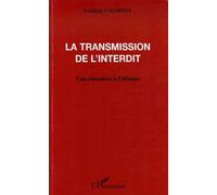 La Transmission De L'interdit - Une Éducation À L'éthique