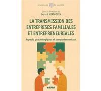 La transmission des entreprises familiales et entrepreneuriales: Aspects psychologiques et comportementaux