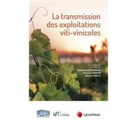 La transmission des exploitations viti vinicoles Abdelkhaleq Berramdane (Auteur), Alexandre Deroche (Auteur), Fabienne Labelle (Auteur)