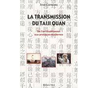 La Transmission Du Taiji Quan - De L'art Traditionnel Aux Pratiques Modernes