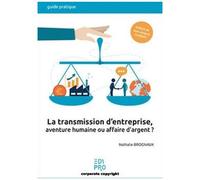 La Transmission D'une Entreprise, Aventure Humaine Ou Affaire D'argent ?