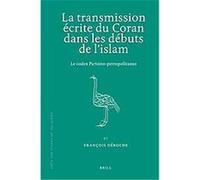 La Transmission Ecrite Du Coran Dans Le Debuts De L'islam, Texts and Studies on the Qur'an Francoise Deroche (Auteur)