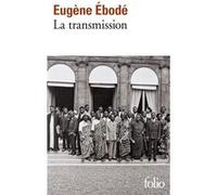 La transmission Eugène Ebodé (Auteur)