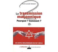 La transmission maçonnique - Pourquoi ? Comment ?