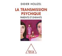 La Transmission psychique: Parents et enfants