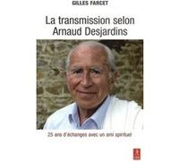 La transmission selon Arnaud Desjardins Gilles Farcet (Auteur)