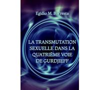 La Transmutation Sexuelle dans la Quatrième Voie de Gurdjieff