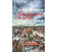La Transparence du temps - Leonardo Padura (Fuentes) - A.m. Metailie - broché - Roman