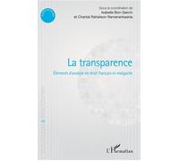 La transparence Eléments d'analyse en droit français et malgache - Isabelle Bon Garcin - L'harmattan - broché - Etude