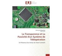 La transparence et la passivité d'un système de téléopération - Collectif - Universitaires Europeennes - broché - Etude