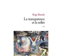 La transparence et le reflet Verre, arts et civilisations - Serge Bramly - Lattes - broché - Essai