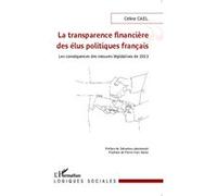 La Transparence Financière Des Élus Politiques Français - Les Conséquences Des Mesures Législatives De 2013