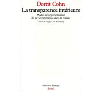 La Transparence Intérieure - Modes De Représentation De La Vie Psychique Dans Le Roman