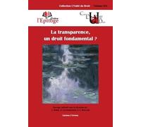 La transparence, un droit fondamental ? (Volume 25)