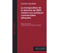 La Transposition De La Directive De 2005 Relative Aux Pratiques Commerciales Déloyales