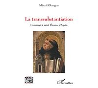 La transsubstantiation: Hommage à saint Thomas d'Aquin