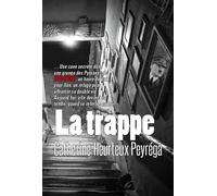 La trappe - Catherine Heurteux Peyrega - Editions Cairn - broché - Roman