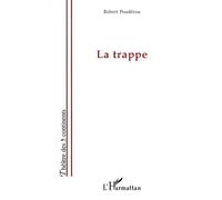 La trappe - Robert Poudérou - L'harmattan - broché - Théâtre