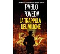 La Trappola del Milione: Un romanzo di intrighi e suspense di Gabriel Caballero
