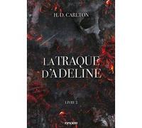 La Traque d'Adeline - Tome 02 (broché) H. D. Carlton (Auteur), Chloe Beasley (Traduction)