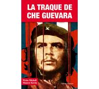 La Traque de Che Guevara. L'élimination du révolutionnaire... - Mitch Weiss - Jpo Altipresse - broché - Biographie